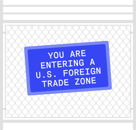 Leverage Foreign Trade (FTZ) or Bonded Warehouses